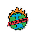 Let It Burn Sticker