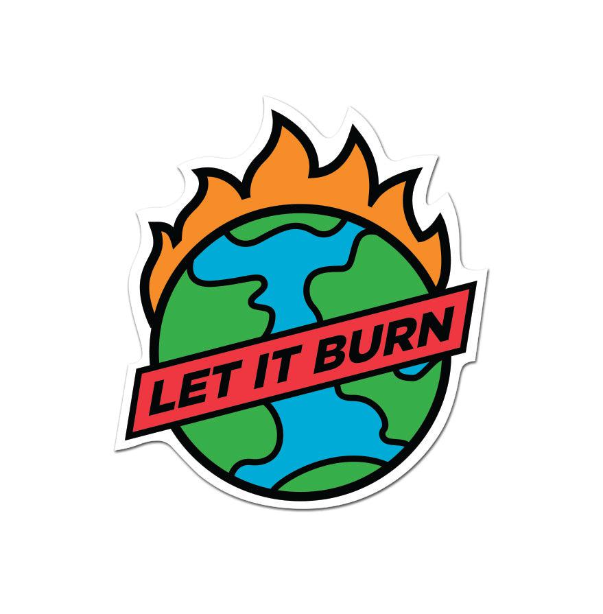 Let It Burn Sticker